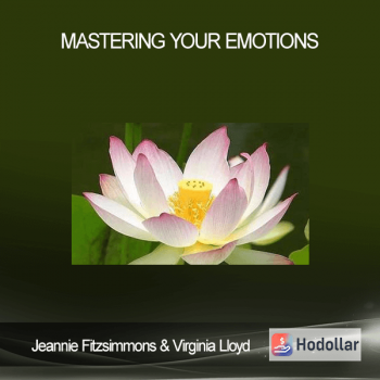 Jeannie Fitzsimmons & Virginia Lloyd - Mastering Your Emotions