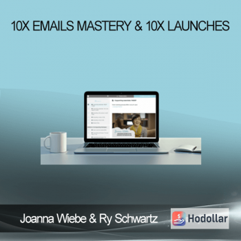 Joanna Wiebe and Ry Schwartz - 10x Emails Mastery & 10x Launches