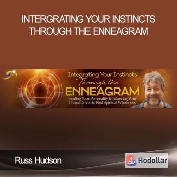Russ Hudson - Intergrating Your Instincts Through the Enneagram