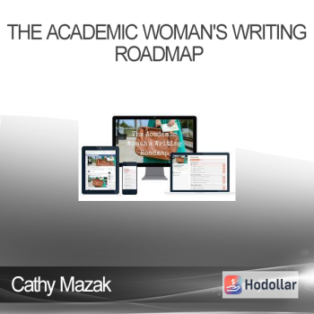 Cathy Mazak - The Academic Woman's Writing Roadmap