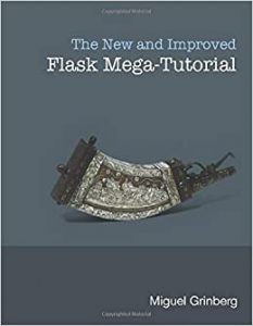 Miguel Grinberg - The New and Improved Flask Mega-Tutorial