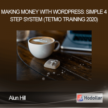 Alun Hill - Making Money With Wordpress: Simple 4 Step System (Tetmo Training 2020)