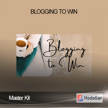 Blogging to Win - Master Kit