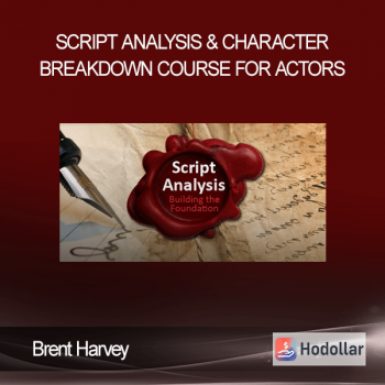 Brent Harvey - Script Analysis & Character Breakdown Course for Actors