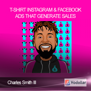 Charles Smith III - T-Shirt Instagram & Facebook Ads That Generate Sales