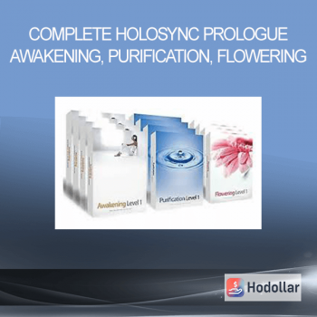 Complete Holosync Prologue, Awakening, Purification, Flowering