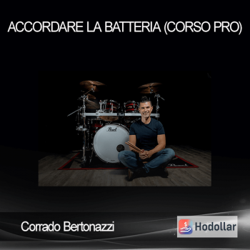 Corrado Bertonazzi - Accordare la Batteria (Corso PRO)