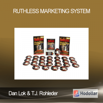 Dan Lok & T.J. Rohleder - Ruthless Marketing System