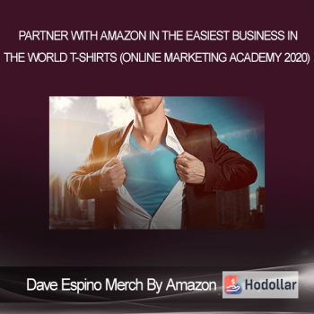 Dave Espino - Merch By Amazon - Partner With Amazon In The Easiest Business In The World - T-Shirts (Online Marketing Academy 2020)