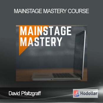 David Pfaltzgraff - MainStage Mastery Course