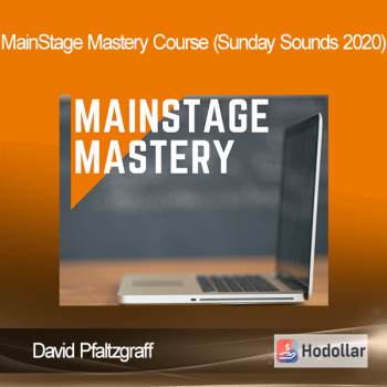 David Pfaltzgraff - MainStage Mastery Course (Sunday Sounds 2020)