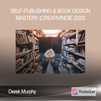 Derek Murphy - Self-Publishing & Book Design Mastery (Creativindie 2020)