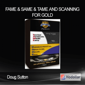 Doug Sutton - FAME & SAME & TAME and Scanning for Gold