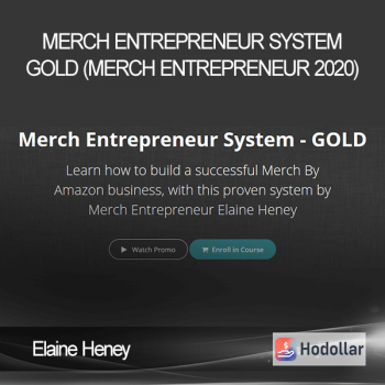 Elaine Heney - Merch Entrepreneur System - GOLD (Merch Entrepreneur 2020)