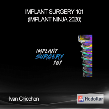 Ivan Chicchon - Implant Surgery 101 (Implant Ninja 2020)