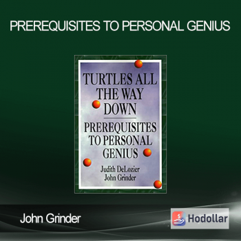 John Grinder - Prerequisites To Personal Genius