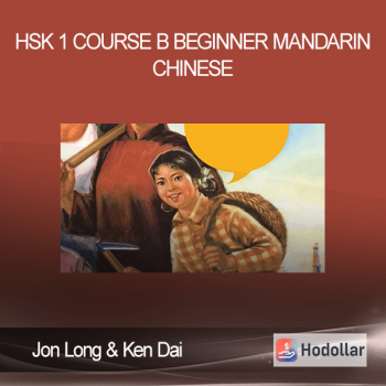 Jon Long & Ken Dai - HSK 1 Course B - Beginner Mandarin Chinese
