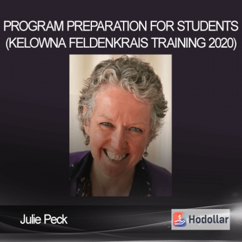 Julie Peck - Program Preparation for Students (Kelowna Feldenkrais Training 2020)