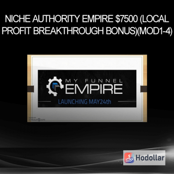 Niche Authority Empire $7500 (Local Profit Breakthrough Bonus)(Mod1-4)