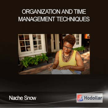 Nache Snow - Organization and Time Management Techniques to Become a Productive Entrepreneur