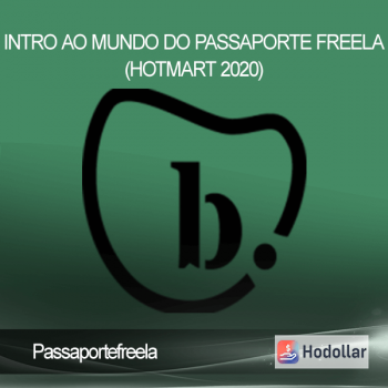 Passaportefreela - Intro ao mundo do Passaporte Freela (Hotmart 2020)