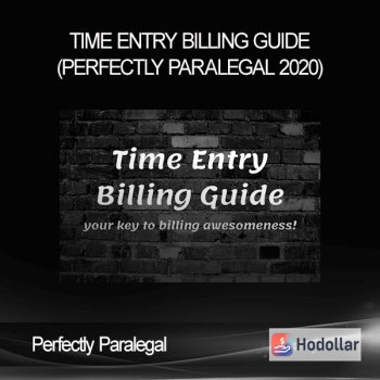 Perfectly Paralegal - Time Entry Billing Guide (Perfectly Paralegal 2020)