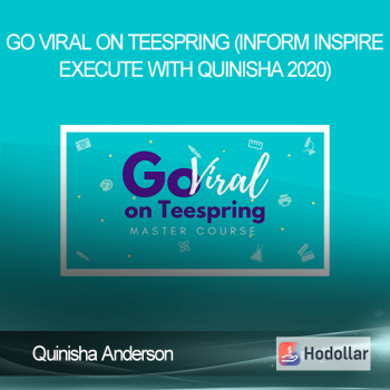 Quinisha Anderson - Go Viral on Teespring (Inform Inspire Execute with Quinisha 2020)
