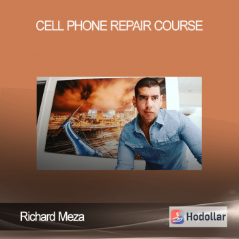 Richard Meza - Cell Phone Repair Course