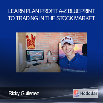 Ricky Gutierrez - Learn Plan Profit - A-Z Blueprint To Trading In The Stock Market