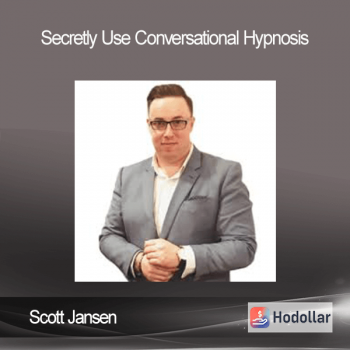 Scott Jansen - Secretly Use Conversational Hypnosis