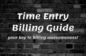 Perfectly Paralegal - Time Entry Billing Guide (Perfectly Paralegal 2020)