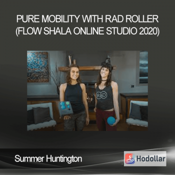 Summer Huntington - Pure Mobility with RAD Roller (Flow Shala Online Studio 2020)
