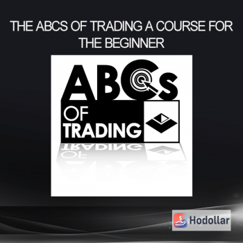 The ABCs of Trading A Course for the Beginner