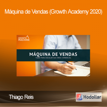 Thiago Reis - Máquina de Vendas (Growth Academy 2020)