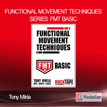 Tony Mikla - Functional Movement Techniques Series: FMT Basic