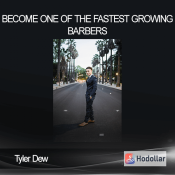 Tyler Dew - Become One Of The Fastest Growing Barbers