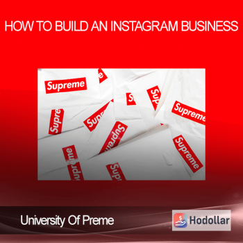University Of Preme - How to Build an Instagram Business