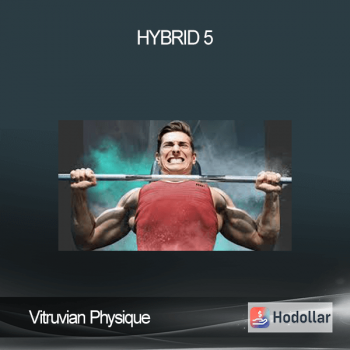 Vitruvian Physique - HYBRID 5