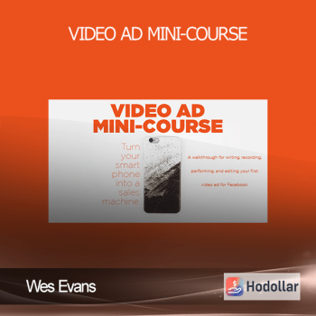 Wes Evans - Video Ad Mini-Course