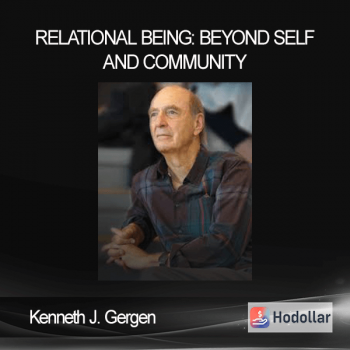 Kenneth J. Gergen - Relational Being: Beyond Self and Community