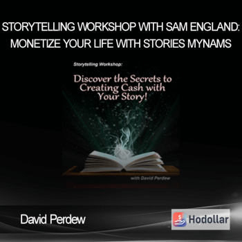 David Perdew - Storytelling Workshop with Sam England: Monetize Your Life with Stories - MyNAMS