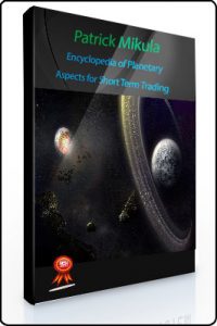 Patrick Mikula - Encyclopedia of Planetary Aspects for Short Term Trading