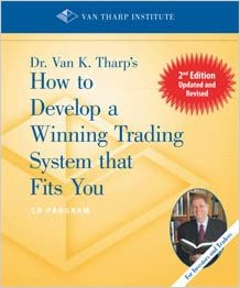 Van Tharp - How to Develop a Winning Trading System that Fits You