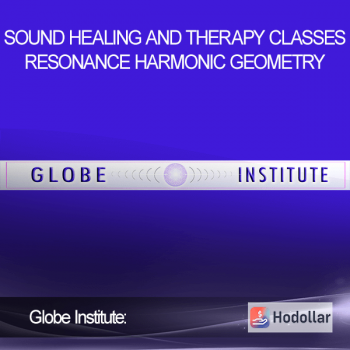 Globe Institute: Sound Healing and Therapy Classes - Resonance Harmonic Geometry
