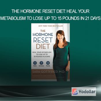 The Hormone Reset Diet: Heal Your Metabolism to Lose Up to 15 Pounds in 21 Days