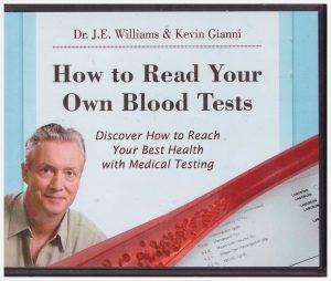 Dr. J.E. Williams & Kevin Gianni - How to Read Your Blood Tests
