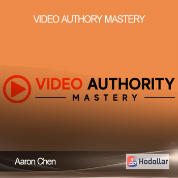 Aaron Chen - Video Authory Mastery
