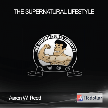 Aaron W. Reed - The SuperNatural Lifestyle