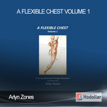 Arlyn Zones - A Flexible Chest - Volume 1