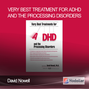 David Nowell - Very Best Treatment for ADHD and the Processing Disorders